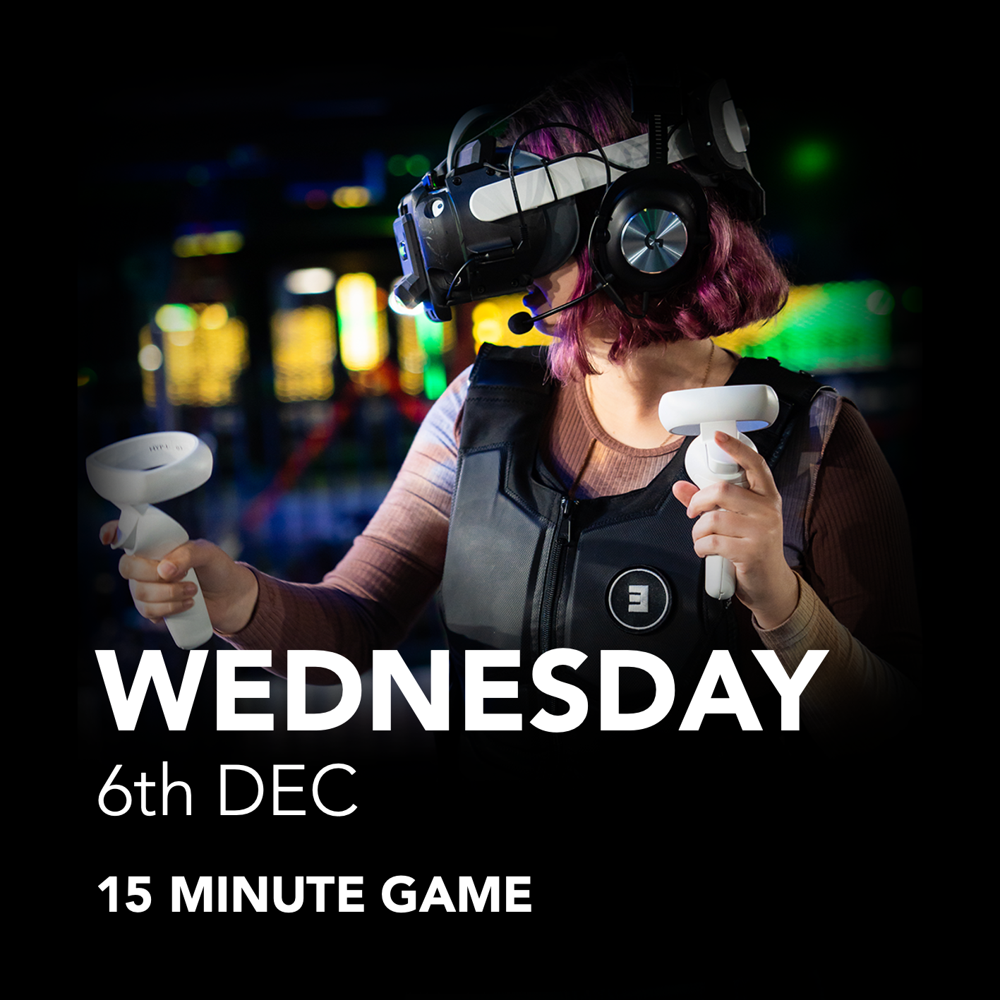 Wednesday, 6th December 2023 | 15 Minute Virtual Reality