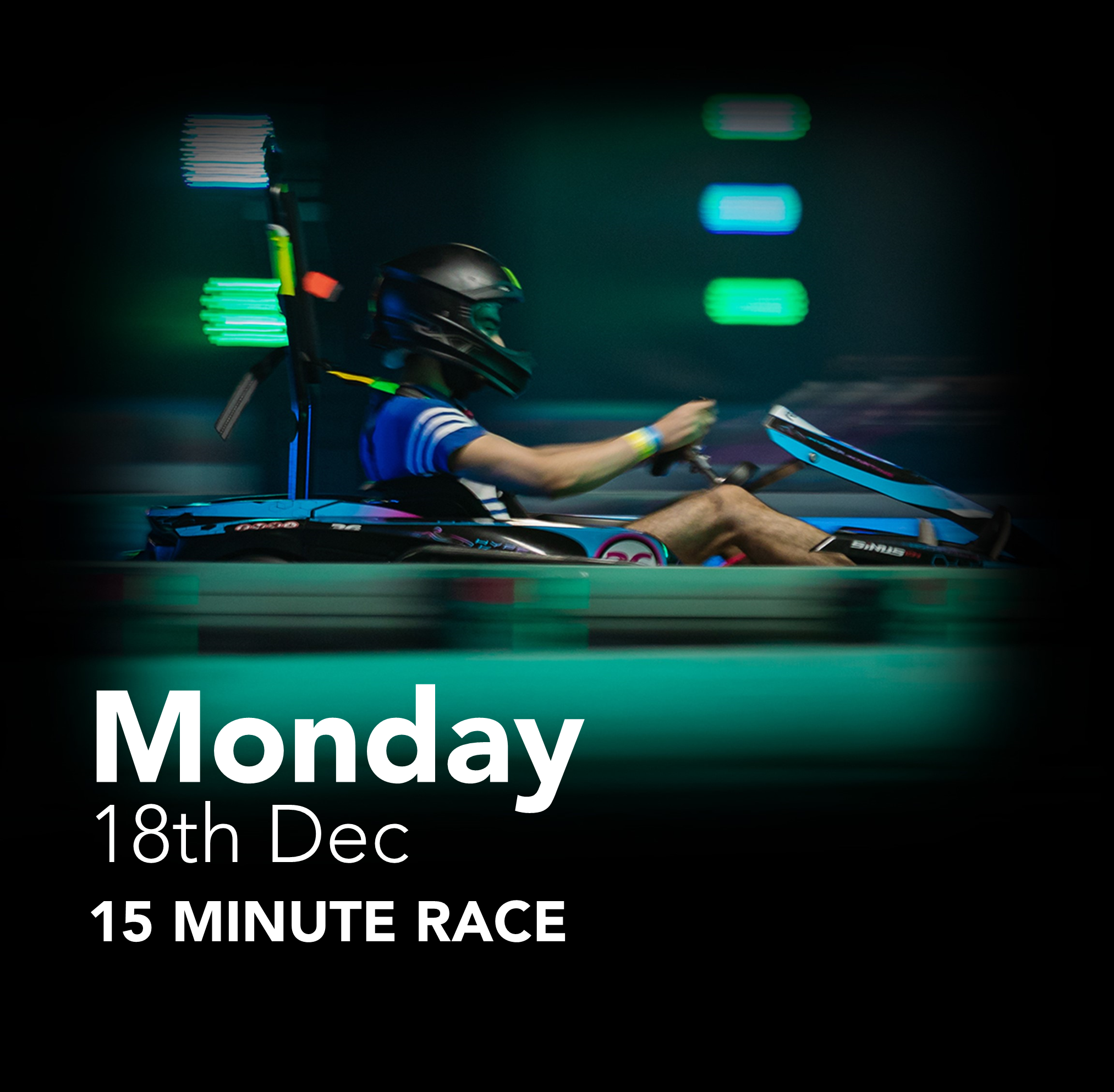 Monday, 18th December 2023 | 15 Minute Race
